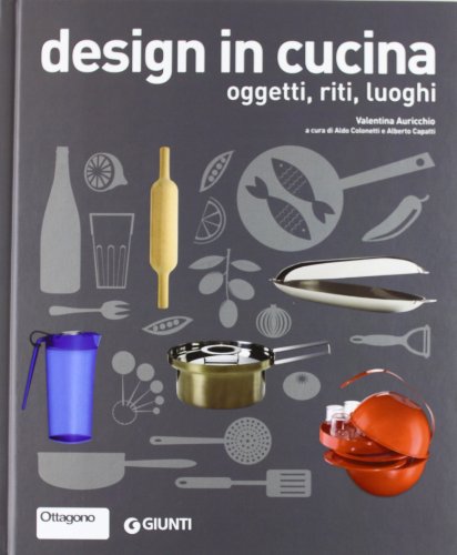 Download Design in cucina. Oggetti, riti, luoghi Download Design in cucina. Oggetti, riti, luoghi