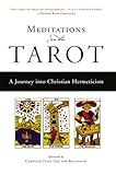 Meditations on the Tarot: A Journey into Christian Hermeticism by 