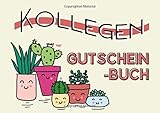  Kollegen Gutscheinbuch: Der Kollegin, dem Kollegen eine Freude bereiten, mit 20 personalisierten Gutscheinen
