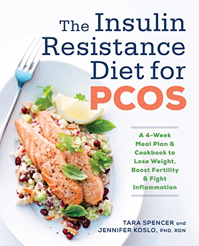 The Insulin Resistance Diet for PCOS: A 4-Week Meal Plan and Cookbook to Lose Weight, Boost Fertility, and Fight Inflammation (English Edition)