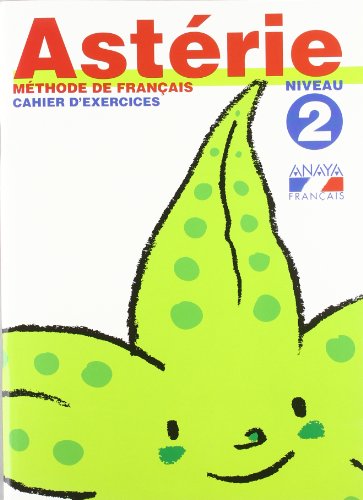 Astérie Niveau 2 Cahier d ' exercices (Anaya Français)