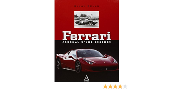 Amazon Fr Ferrari Journal D Une Legende Bellu Serge Livres