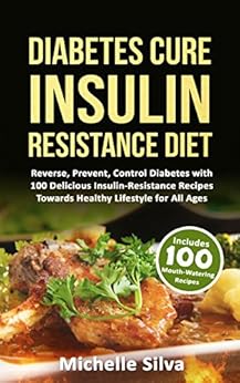 Diabetes Cure Insulin-Resistance Diet: Reverse, Prevent ...