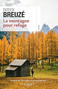 La Montagne Pour Refuge Patrick Breuzé Babelio - 