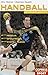 Produktbild Handball verständlich gemacht: Regeln, Spielpraxis, Stars und Teams