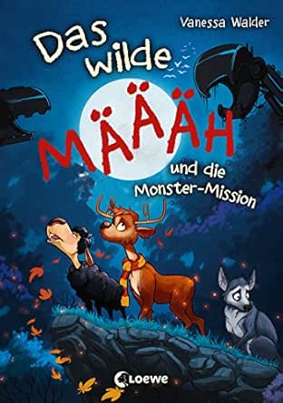 Das Wilde Mah Und Die Monster Mission Ebook Walder Vanessa Zapf Amazon De Kindle Shop