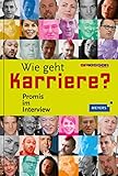 Wie geht Karriere?: Promis im Interview by 