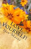 Image de Love Yourself!: A Journey Towards Living Your Dreams!