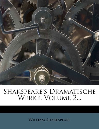Shakspeare's Dramatische Werke, zweiter Band, sechste Ausgabe