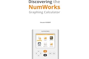 Discovering the NumWorks Graphing Calculator: Essential Features and Illustrated Guides for Every User