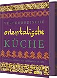 Image de Verführerische orientalische Küche: Originalrezepte aus dem Nahen Osten