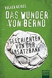 Image de Das Wunder von Bernd: Geschichten von der Ersatzbank