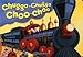 Chugga Chugga Choo-Choo Board Book by Kevin Lewis, Daniel Kirk