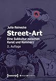 Image de Street-Art: Eine Subkultur zwischen Kunst und Kommerz (Urban Studies)