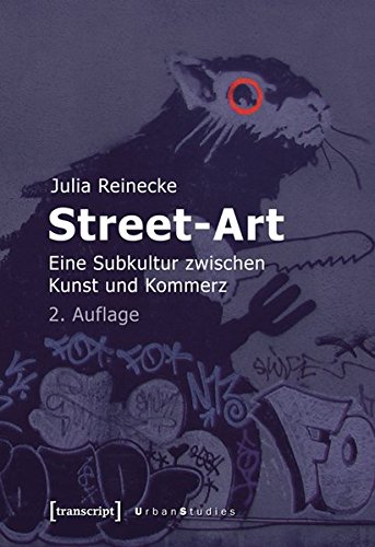 Download Street-Art: Eine Subkultur zwischen Kunst und Kommerz (Urban Studies) Download Street-Art: Eine Subkultur zwischen Kunst und Kommerz (Urban Studies)
