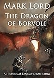 Image de The Dragon of Borvoli: A Historical Fantasy Short Story (English Edition)