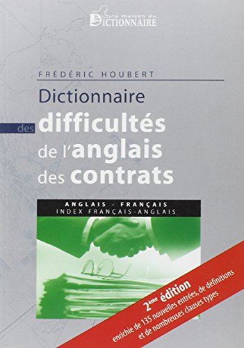 Dictionnaire des difficultés de l'anglais des contrats: anglais-français avec index français-anglais Dictionnaire des difficultés de l'anglais des contrats: anglais-français avec index français-anglais