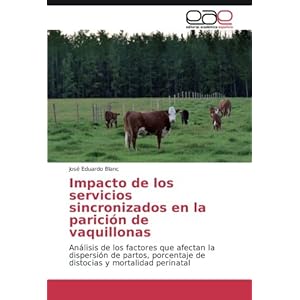 Impacto de los servicios sincronizados en la parición de vaquillonas: Análisis de los factores que afectan l