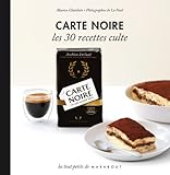Carte Noire, les 30 recettes culte