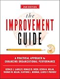 The Improvement Guide: A Practical Approach to Enhancing Organizational Performance by