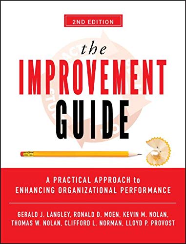 The Improvement Guide: A Practical Approach to Enhancing Organizational Performance