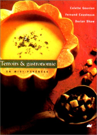 Download Terroirs & gastronomie : En Midi-Pyrénées Download Terroirs & gastronomie : En Midi-Pyrénées