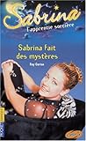 Sabrina Tome 9 : Sabrina fait des mystères
