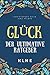Glück - der ultimative Ratgeber: Wie Du mit geheimen Methoden gesund und glücklich werden, Glaubenssätze und Schatten transformieren, Dein Selbstbewusstsein stärken und Deine Ziele erreichen kannst! by Christopher Klein, Jens Helbig