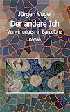 Bücher Neuerscheinungen 2022 - Der andere Ich: Verwirrungen in Barcelona von Jürgen Vogel