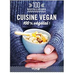 Cuisine vegan - 100 recettes à dévorer
