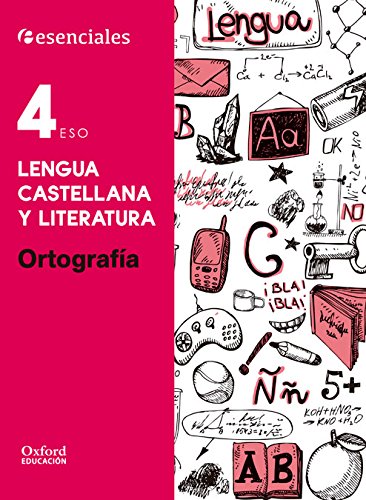 Esenciales Oxford Lengua Castellana Y Literatura Ortografía 4º ESO