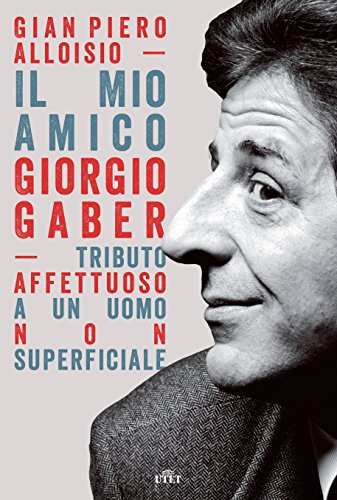 Gian Piero Alloisio - Il mio amico Giorgio Gaber (2017)