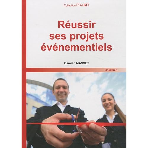 Réussir ses projets évènementiels Réussir ses projets évènementiels