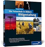  Die Fotoschule in Bildern. Bildgestaltung (Galileo Design)