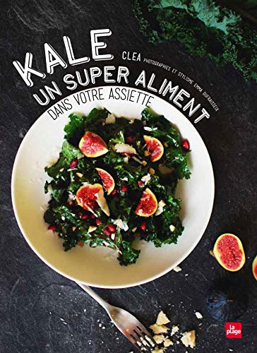Kale un super aliment dans votre assiette Kale un super aliment dans votre assiette
