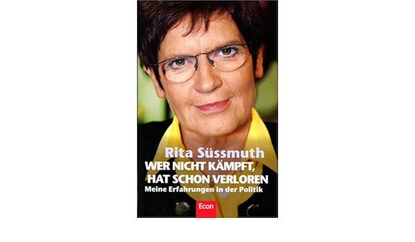 Wer Nicht Kampft Hat Schon Verloren Sussmuth Rita Amazon De Bucher