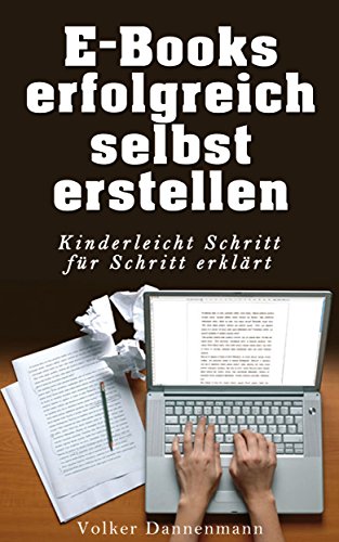 Download E-Books erfolgreich selbst erstellen - Kinderleicht Schritt für Schritt erklärt Download E-Books erfolgreich selbst erstellen - Kinderleicht Schritt für Schritt erklärt