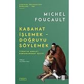 Kabahat İşlemek - Doğruyu S&ouml;ylemek: İtirafın Adalet Kurumundaki İşlevi
