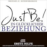 Just Be! In glücklicher Beziehung. Die Erste Hilfe CD. by