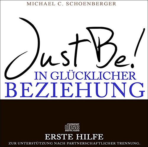 Just Be! In glücklicher Beziehung. Die Erste Hilfe CD.