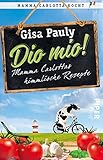 Image de Dio Mio!: Mamma Carlottas himmlische Rezepte