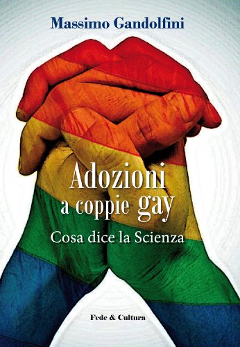 Download Adozioni a coppie gay (Collana saggistica Vol. 64) Download Adozioni a coppie gay (Collana saggistica Vol. 64)