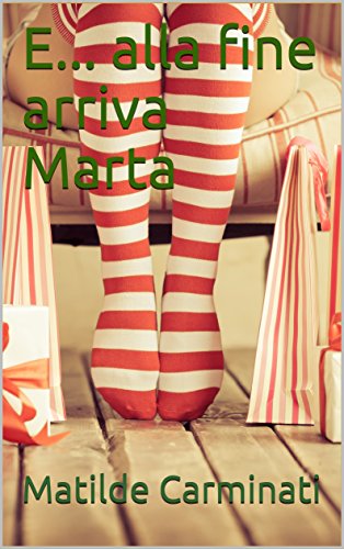 Matilde Carminati - E... alla fine arriva Marta (2017)