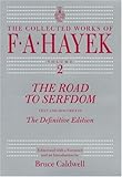The Road to Serfdom: Text and Documents - the Definitive Edition (COLLECTED WORKS OF F A HAYEK, Band 2) by 