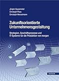 Image de Zukunftsorientierte Unternehmensgestaltung: Strategien, Geschäftsprozesse und IT-Systeme für die P