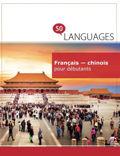 Français - chinois pour débutants: Un Livre Bilingue