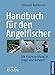 Produktbild Handbuch für den Angelfischer: Die Fischereiprüfung in Frage und Antwort