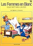 Les Femmes en Blanc, Tome 16 : Elle met mal l'alèse