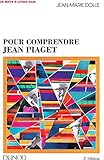 POUR COMPRENDRE JEAN PIAGET. 3ème édition
