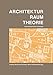 ARCHITEKTUR RAUM THEORIE: Eine kommentierte Anthologie by 
